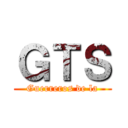 ＧＴＳ (Guerreros de la)