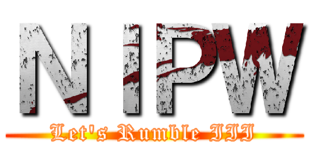 ＮＩＰＷ (Let's Rumble III)