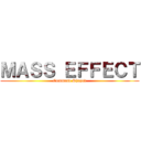 ＭＡＳＳ ＥＦＦＥＣＴ (Command Shaped)