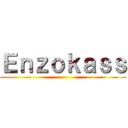 Ｅｎｚｏｋａｓｓ ()