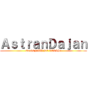 ＡｓｔｒａｎＤａｊａｎ (Es GENIAL DE VERAS!)