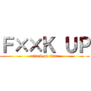 Ｆ××Ｋ ＵＰ (attack on titan)
