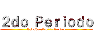 ２ｄｏ Ｐｅｒｉｏｄｏ (Valentina Murillo Quintero)