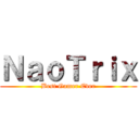 ＮａｏＴｒｉｘ (Best Gamer Ever)