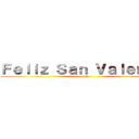 Ｆｅｌｉｚ Ｓａｎ Ｖａｌｅｎｔíｎ (day)