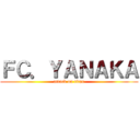 ＦＣ．ＹＡＮＡＫＡ (attack on titan)