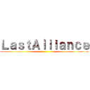 ＬａｓｔＡｌｌｉａｎｃｅ ()