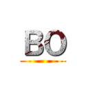 ＢＯ ()