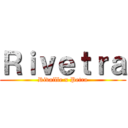 Ｒｉｖｅｔｒａ (Rivaille x Petra)