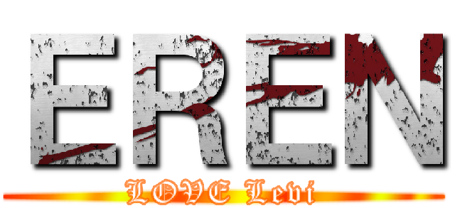 ＥＲＥＮ (LOVE Levi)