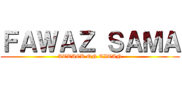 ＦＡＷＡＺ ＳＡＭＡ (ATTACK ON TITAN)