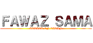 ＦＡＷＡＺ ＳＡＭＡ (ATTACK ON TITAN)