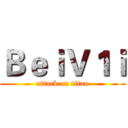 ＢｅｉＶ１ｉ (attack on titan)