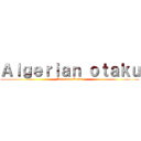 Ａｌｇｅｒｉａｎ ｏｔａｋｕ (Algerian Otaku)