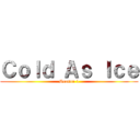 Ｃｏｌｄ Ａｓ Ｉｃｅ (Season 1)