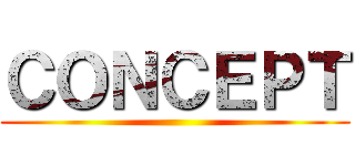 ＣＯＮＣＥＰＴ ()