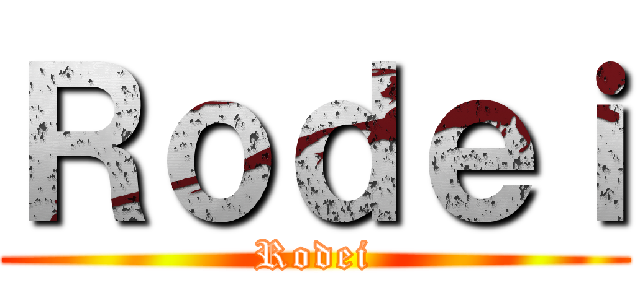 Ｒｏｄｅｉ (Rodei)