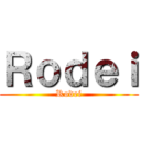 Ｒｏｄｅｉ (Rodei)
