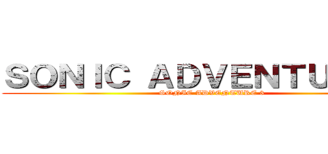 ＳＯＮＩＣ ＡＤＶＥＮＴＵＲＥ ３ (SONIC ADVENTURE 3)