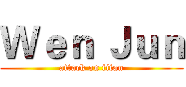 Ｗｅｎ Ｊｕｎ (attack on titan)