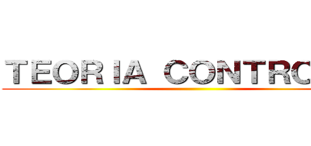 ＴＥＯＲＩＡ ＣＯＮＴＲＯＬＥＳ ()
