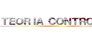 ＴＥＯＲＩＡ ＣＯＮＴＲＯＬＥＳ ()