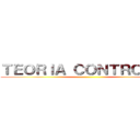 ＴＥＯＲＩＡ ＣＯＮＴＲＯＬＥＳ ()