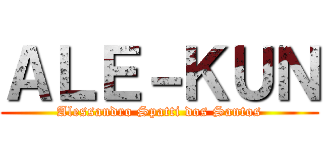 ＡＬＥ－ＫＵＮ (Alessandro Spatti dos Santos)