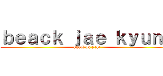 ｂｅａｃｋ ｊａｅ ｋｙｕｎｇ (attack on titan)