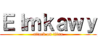 Ｅｌｍｋａｗｙ (attack on titan)