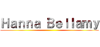 Ｈａｎｎａ Ｂｅｌｌａｍｙ ()
