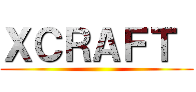 ＸＣＲＡＦＴ  ()