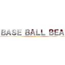 ＢＡＳＥ ＢＡＬＬ ＢＥＡＲ (base ball bear)