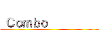  Ｃｏｍｂｏ           ()