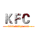 ＫＦＣ
 (www.fuliqu.com)