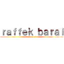 ｒａｆｆｅｋ ｂａｒａｉ (attack on cyber)