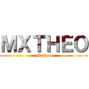 ＭＸＴＨＥＯ (Mxtheo)