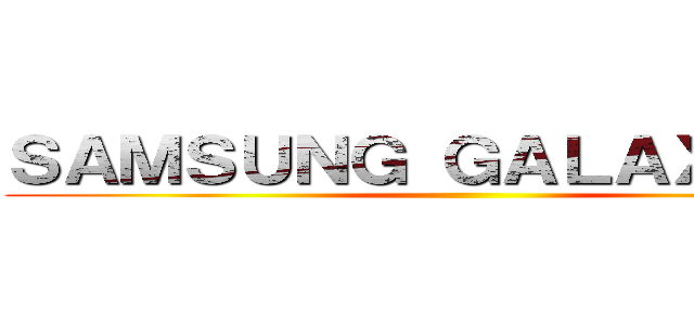 ＳＡＭＳＵＮＧ ＧＡＬＡＸＹ Ｓ４ ()