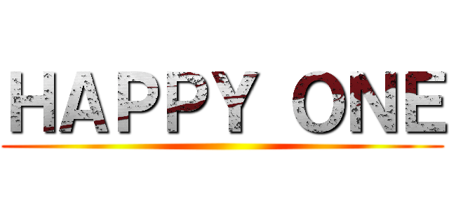 ＨＡＰＰＹ ＯＮＥ ()