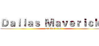 Ｄａｌｌａｓ  Ｍａｖｅｒｉｃｋｓ (attack on titan)