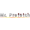 Ｍｒ．Ｐｒｅｆｅｔｃｈ (inlove)