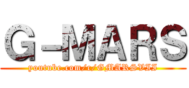 Ｇ－ＭＡＲＳ (youtube.com/c/GMARSVII)