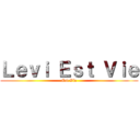 Ｌｅｖｉ Ｅｓｔ Ｖｉｅ (Est Vie)