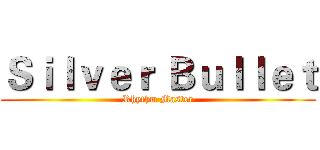 Ｓｉｌｖｅｒ Ｂｕｌｌｅｔ (Rhythm Master)