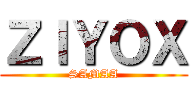 ＺＩＹＯＸ (SAMAA)