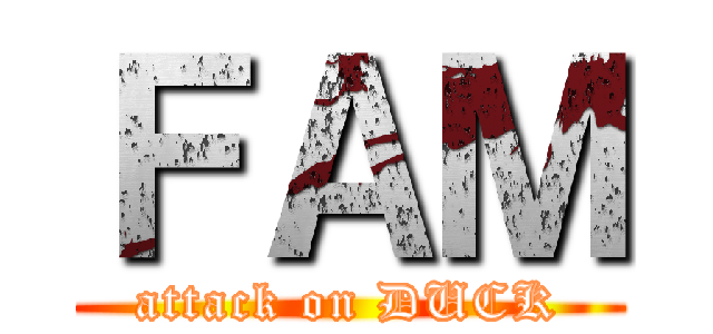 ＦＡＭ (attack on DUCK)