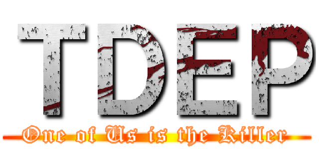 ＴＤＥＰ (One of Us is the Killer)