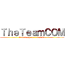 ＴｈｅＴｅａｍＣＯＭ (Officail page for C.O.M Tv.)