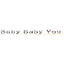 Ｂａｂｙ Ｂａｂｙ Ｙｏｕ Ｃａｎ 飛越地平線 (City魅)