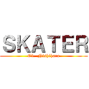 ＳＫＡＴＥＲ (Of.  Nishihara)